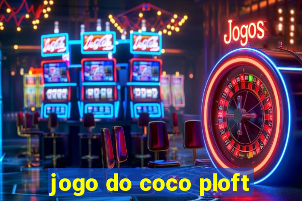 jogo do coco ploft